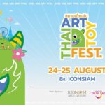 Thai Art Toy Fest : สยามเด็กเล่น ครั้งแรก! เทศกาลอาร์ตทอยชวนเที่ยวเมืองไทย