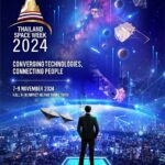 จิสด้า ยกระดับ Thailand Space Week 2024 ตั้งเป้าให้ไทยเป็นจุดหมายเชื่อมโยง “อวกาศ-โอกาส”
