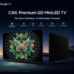 TCL ส่ง C6K ลุยตลาดพรีเมียมเต็มตัว ชูเทคโนโลยี QD-Mini LED ให้ภาพ เสียง สีสมจริงที่สุด